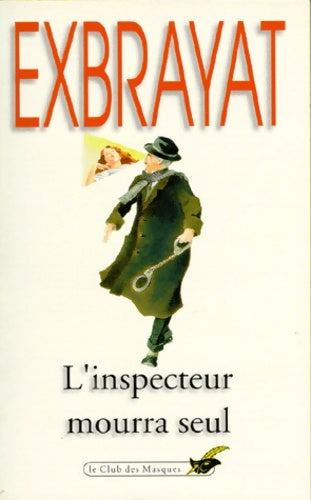 L'inspecteur mourra seul - Charles Exbrayat -  Club des Masques - Livre