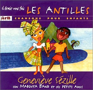 Il était une fois les Antilles - Chansons pour enfants - Sezille G. et Mabouya Band - CD
