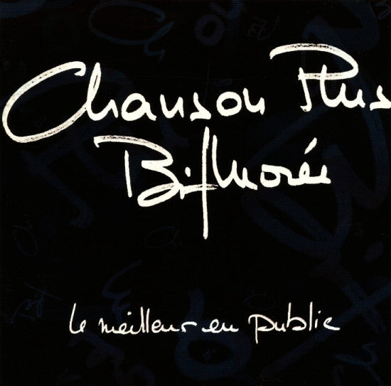 Chanson Plus Bifluorée - Le Meilleur En Public - Chanson Plus Bifluorée - CD