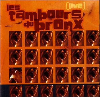 Les Tambours Du Bronx - (Live) - Les Tambours Du Bronx - CD