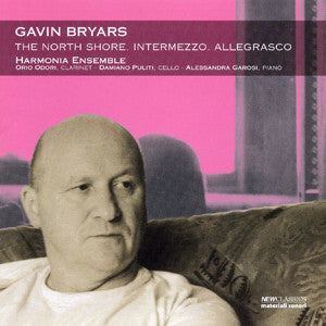 Gavin Bryars / Harmonia Ensemble - The North Shore. Intermezzo. Allegrasco - Gavin Bryars, Harmonia Ensemble - CD