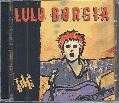 Lulu Borgia - Tohu bohu - Lulu Borgia - CD