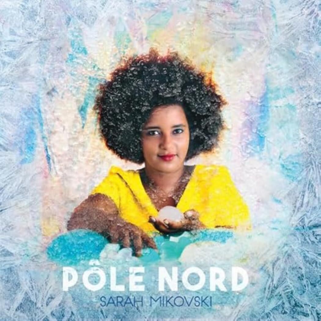 Sarah Mikovski - Pôle nord - Sarah Mikovski - CD
