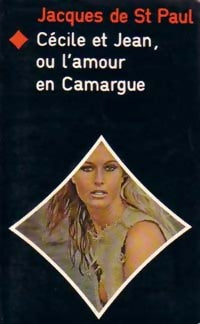 Livrenpoche : Cécile et Jean, ou l'amour en Camargue - Jacques De Saint-Paul - Livre