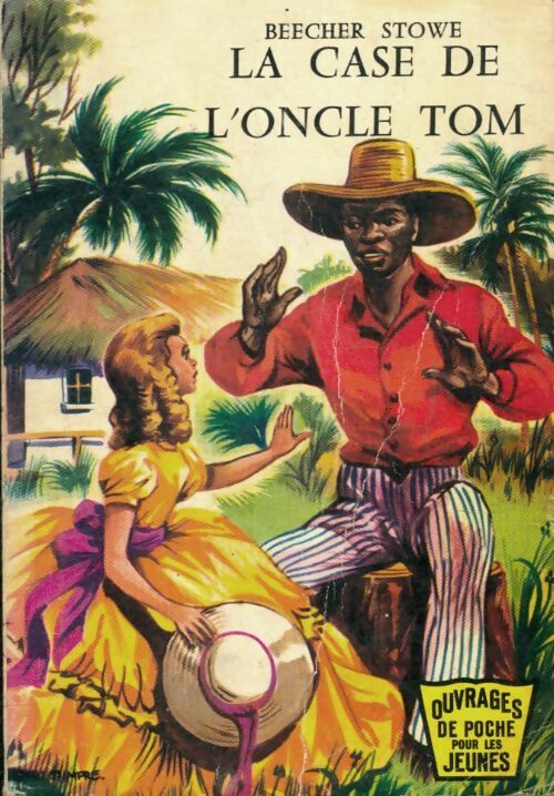 Livrenpoche : La case de l'oncle Tom - Harriet Beecher-Stowe - Livre