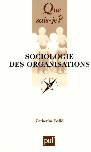 Livrenpoche : Sociologie des organisations - Catherine Ballé - Livre