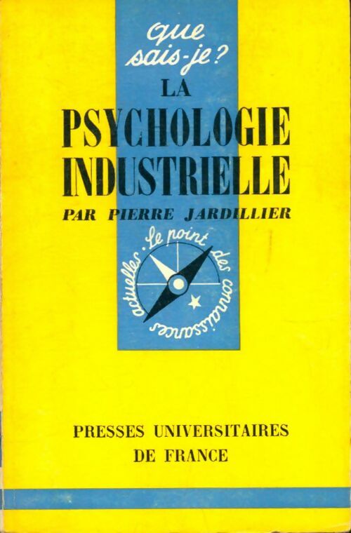 La psychologie industrielle - Pierre Jardillier -  Que sais-je - Livre
