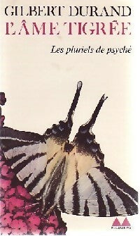 Livrenpoche : L'âme tigrée - Gilbert Durand - Livre