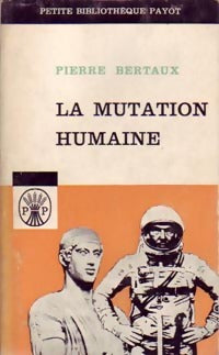 Livrenpoche : La mutation humaine - Pierre Bertaux - Livre