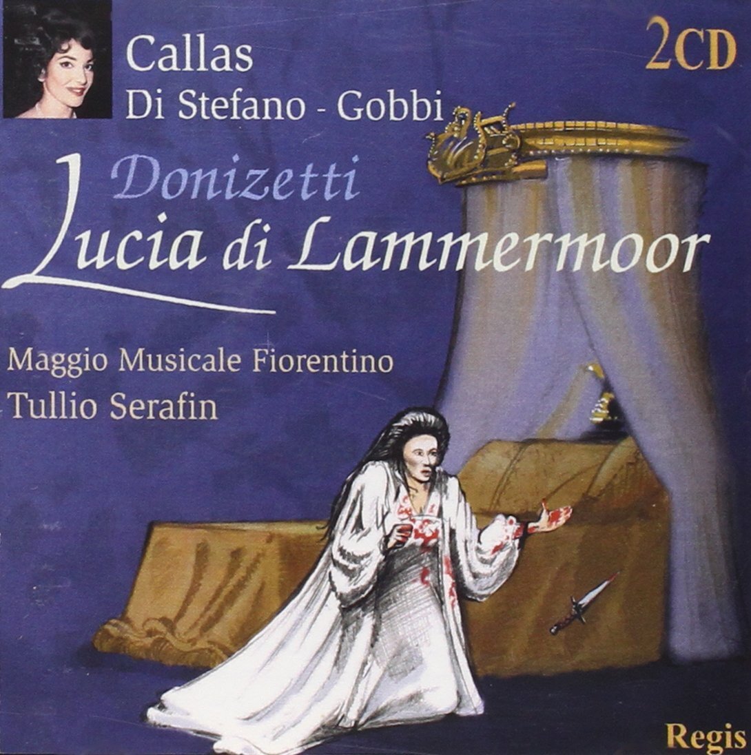 Donizetti : Lucia Di Lammermoor (intégrale). Callas - Maria Callas, Soprano - Giuseppe Di Stefano, Ténor - Tito Gobbi, Baryton - Maggio Musicale Fiorentin - CD