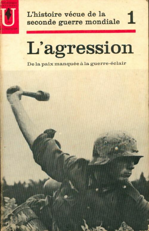 Livrenpoche : L'histoire vécue de la seconde guerre mondiale Tome I : L'agression - Abraham Rothberg - Livre