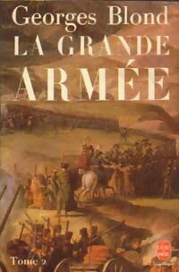 Livrenpoche : La grande armée Tome II - Georges Blond - Livre