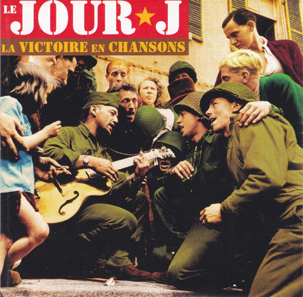 Collectif - Le Jour ? J - La Victoire En Chansons - Collectif - CD