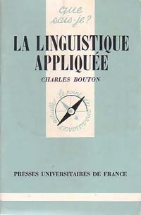 La linguistique appliquée - Charles Bouton -  Que sais-je - Livre