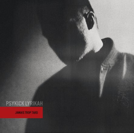 Psykick Lyrikah - Jamais Trop Tard - Psykick Lyrikah - CD