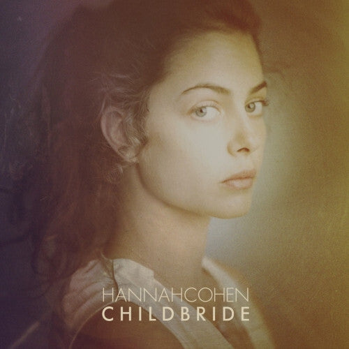 Hannah Cohen - Child Bride - Hannah Cohen - CD