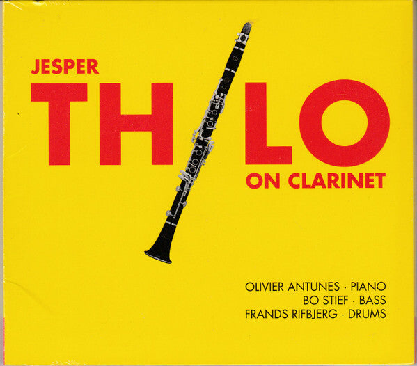 Jesper Thilo, Olivier Antunes, Bo Stief, Frands Rifbjerg - Jesper Thilo On Clarinet - Jesper Thilo, Olivier Antunes, Bo Stief, Frands Rifbjerg - CD