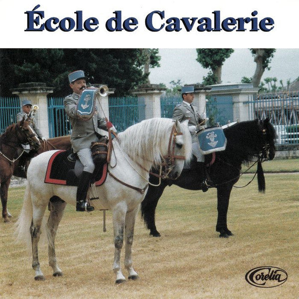 Fanfare Principale De L'Arme Blindée Cavalerie - Direction : Lieutenant Trompette-Major Éric Conrad* - École De Cavalerie - Fanfare Principale De L'Arme Blindée Cavalerie - CD