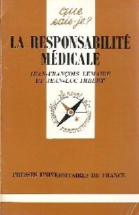La responsabilité médicale - Jean-François Lemaire ; J.-L. Imbert -  Que sais-je - Livre
