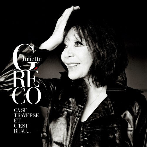 Juliette Gréco - Ça Se Traverse Et C'est Beau... - Juliette Gréco - CD