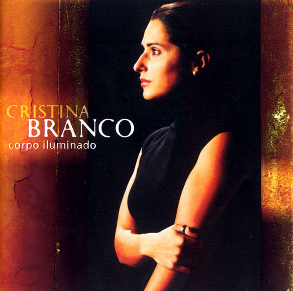 Cristina Branco - Corpo Iluminado - Cristina Branco - CD