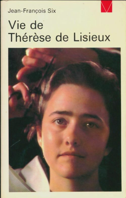 Livrenpoche : Vie de Thérèse de Lisieux - Jean-François Six - Livre