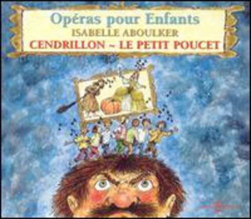 Cendrillon - Le Petit poucet : Opéras pour enfants - Aboulker, Isabelle - CD
