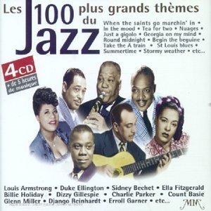 Les 100 plus grands thèmes du Jazz - Django Reinhardt, Dizzy Gillespie, Charlie Parker, Artistes Divers, Count Basie, Ellington, Duke, Calloway, Cab, Armstrong, Louis, Duke Ellington, Hampton, Lionel, Gillespie, Dizzy, Parker, Charlie, Bechet, Sidney, Holiday, Billie - CD