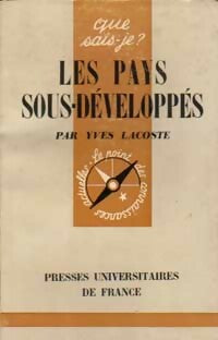 Les pays sous-développés - Yves Lacoste -  Que sais-je - Livre