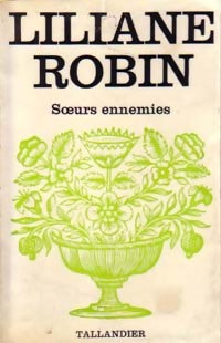 Livrenpoche : Soeurs ennemies - Liliane Robin - Livre