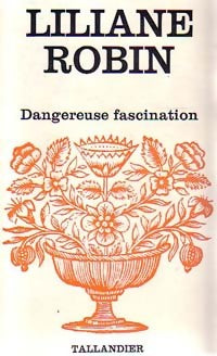 Livrenpoche : Dangereuse fascination - Liliane Robin - Livre