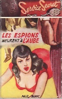 Livrenpoche : Les espions meurent à l'aube - Paul Binic - Livre