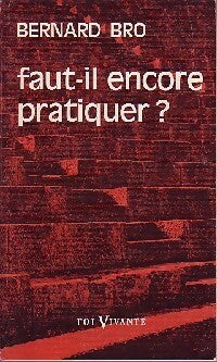 Livrenpoche : Faut-il encore pratiquer ? - Bernard Bro - Livre