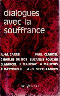 Dialogues avec la souffrance - Paul Claudel, Ambroise-Marie Carré, S. Fouché - Livre