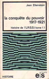 Livrenpoche : Histoire de l'URSS Tome I : La conquête du pouvoir 1917-1921 - Jean Elleinstein - Livre