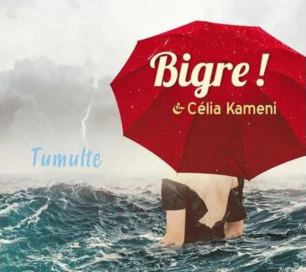 Bigre ! & Célia Kameni - Tumulte - Bigre ! & Célia Kameni - CD