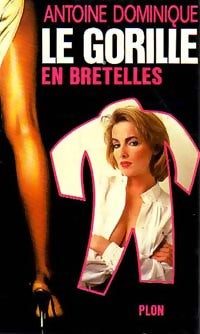 Livrenpoche : Le gorille en bretelles - Antoine-L. Dominique - Livre