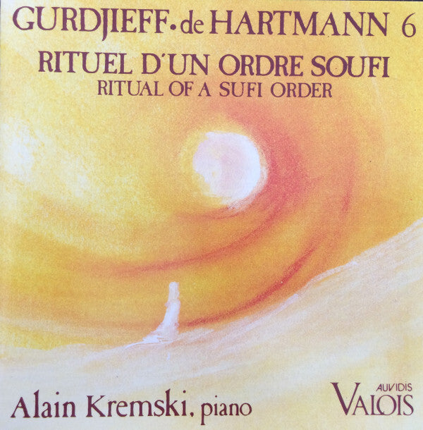Gurdjieff* ? de Hartmann* - Alain Kremski - 6 - Rituel D'Un Ordre Soufi / Ritual Of A Sufi Order - Gurdjieff ? de Hartmann - CD