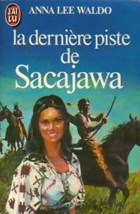 Livrenpoche : La dernière piste de Sacajawa - Anna Lee Waldo - Livre
