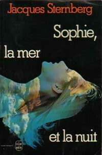 Livrenpoche : Sophie, la mer et la nuit - Jacques Sternberg - Livre
