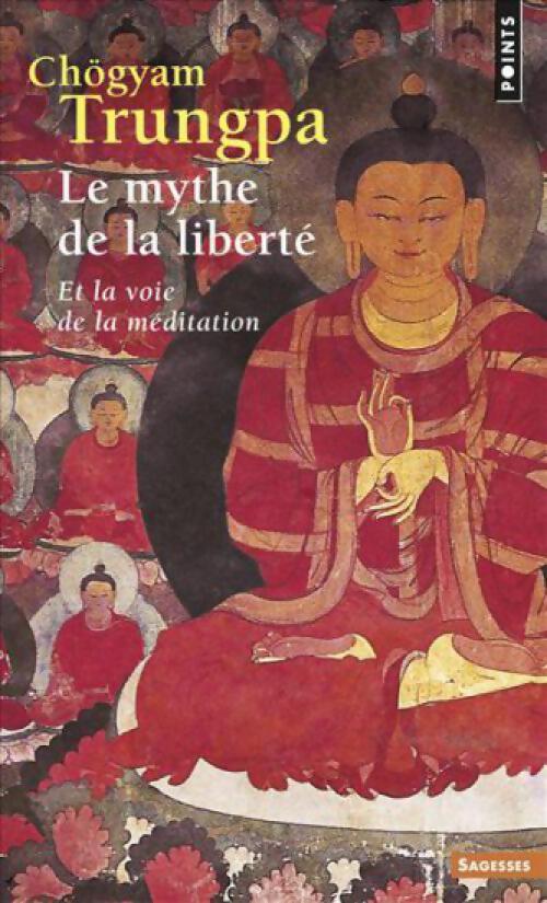 Le mythe de la liberté et la voie de la méditation - Chögyam Trungpa - Livre