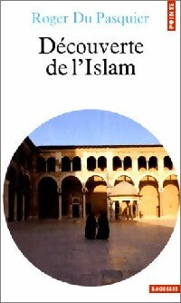 Livrenpoche : Découverte de l'Islam - Roger Du Pasquier - Livre