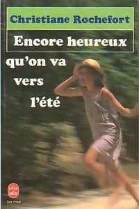 Livrenpoche : Encore heureux qu'on va vers l'été - Christiane Rochefort - Livre