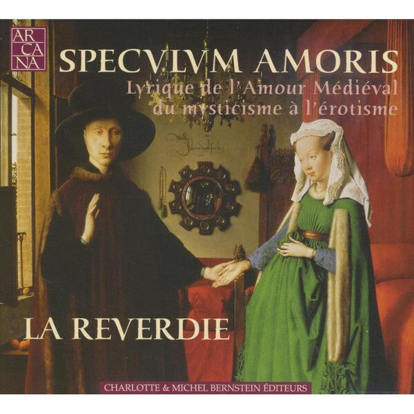 La Reverdie - Speculum Amoris (Lyrique De L'Amour Médiéval Du Mysticisme À L'Érotisme) - La Reverdie - CD