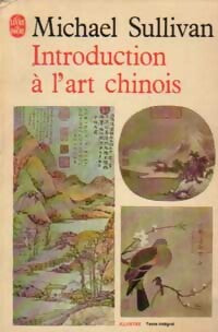 Introduction à l'art chinois - Dan Sullivan -  Le Livre de Poche - Livre