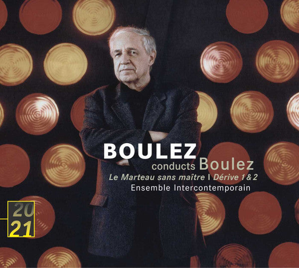Boulez* Conducts Boulez*, Ensemble Intercontemporain - Le Marteau Sans Maître | Dérive 1 & 2 - Ensemble Intercontemporain, Boulez Conducts Boulez - CD