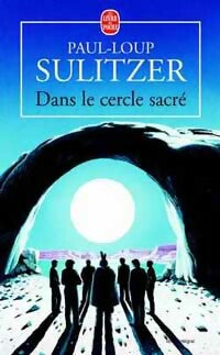 Livrenpoche : Dans le cercle sacré - Paul-Loup Sulitzer - Livre