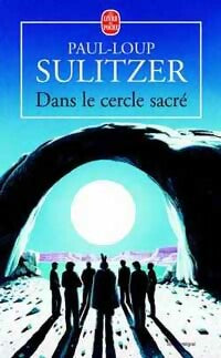 Dans le cercle sacré - Paul-Loup Sulitzer -  Le Livre de Poche - Livre