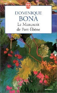 Livrenpoche : Le Manuscrit de Port-Ebène - Dominique Bona - Livre