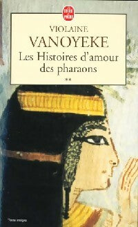 Les histoires d'amour des pharaons Tome II - Violaine Vanoyeke - Livre